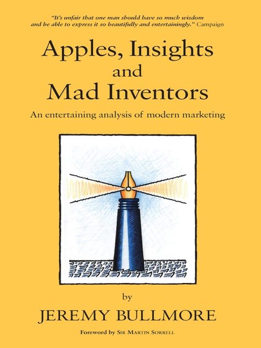 Title details for Apples, Insights and Mad Inventors by Jeremy Bullmore - Available